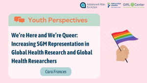 We’re Here and We’re Queer: Increasing SGM Representation in Global Health Research and Global Health Researchers